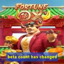 beta count has changed